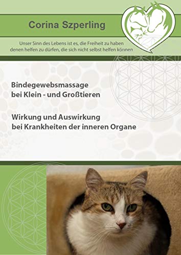 Bindegewebsmassage bei Klein- und Großtieren: Wirkung und Auswirkung bei Krankheiten der inneren Or Bindegewebsmassage bei Klein- und Großtieren: Wirkung und Auswirkung bei Krankheiten der inneren Or