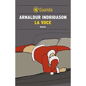 La voce: Un'indagine per l'agente Erlendur Sveinsson (Narratori della Fenice)