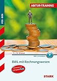 STARK Abitur-Training FOS/BOS - BWL mit Rechnungswesen 11./12. Klasse by