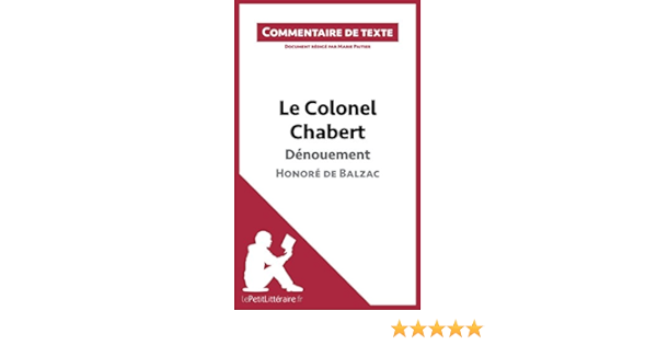 Le Colonel Chabert De Balzac Denouement Commentaire De Texte Lepetitlitteraire Fr Ebook Paitier Marie Lepetitlitteraire Fr Amazon Fr