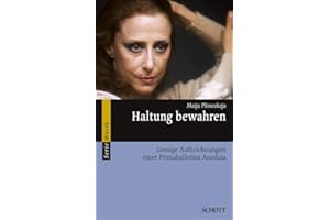 Haltung bewahren: Zornige Aufzeichnungen einer Primaballerina Assoluta (Serie Musik)