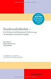 Kundenzufriedenheit: Ein Konzept zur Messung und Verbesserung im Business to Business Geschäft by