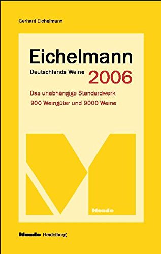 Download Eichelmann Deutschlands Weine 2006: Das unabhängige Standardwerk. 936 Weingüter und 9390 Weine Download Eichelmann Deutschlands Weine 2006: Das unabhängige Standardwerk. 936 Weingüter und 9390 Weine
