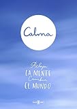  Calma: Relaja la mente. Cambia el mundo. (OBRAS DIVERSAS)