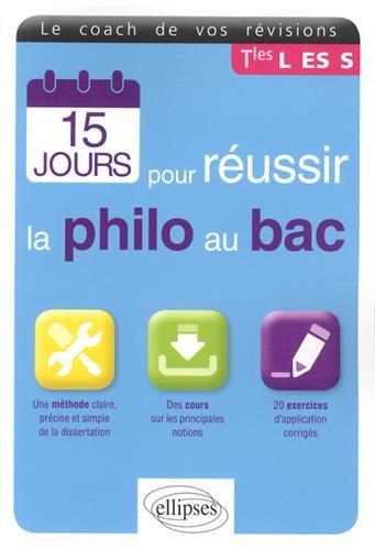 Download 15 Jours pour Réussir la Philo au Bac Le Coach de vos Révisions Tles L ES S