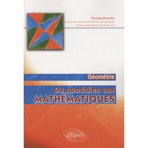 Du quotidien aux mathématiques : Géométrie Du quotidien aux mathématiques : Géométrie