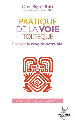 Téléchargement gratuit de livres audio Pratique de la voie Toltèque : Maîtrisez le rêve de votre vie by author MOBI MOBI 2883538379