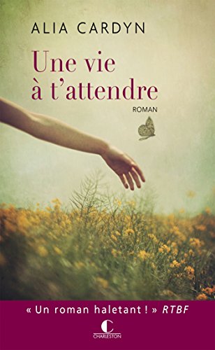 couverture de : Une vie &agrave; t'attendre