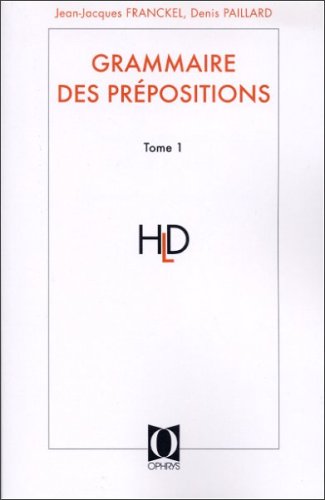 Download Grammaire des prépositions - Tome 1 Download Grammaire des prépositions - Tome 1