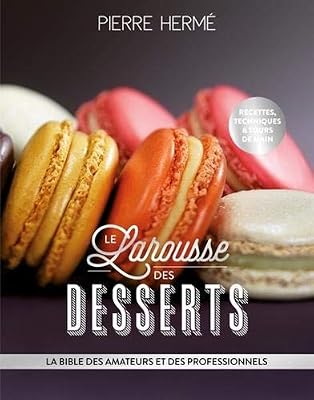 Larousse Le Larousse des desserts