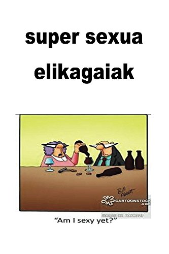 super sexua elikagaiak (Basque Edition) por Sophia Mickel