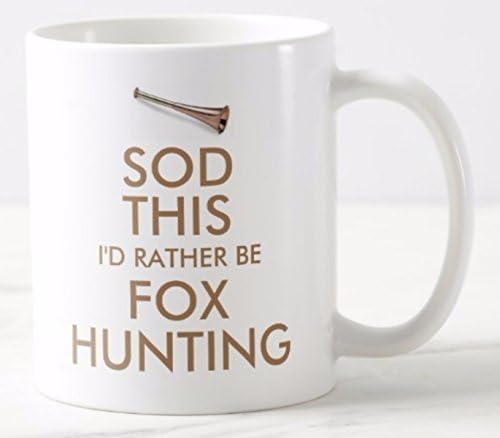 Novelty MUG ≈ SOD THIS I'D RATHER BE FOX HUNTING ≈ Standard 11oz size mug ≈ A fun gift for any hunting enthusiast , huntsman , hunt master or follower ≈ A novelty keep calm and carry on style tea or coffee mug for any father son husband wife daughter - ideal for Christmas Birthday Mothers or Fathers Day - listing category: mug mugs cup cups gift gifts present presents fun novelty