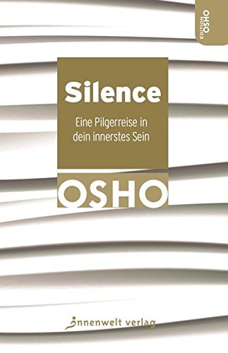 Preisvergleich Produktbild Silence: Eine Pilgerreise in dein innerstes Sein