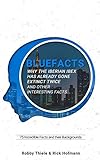 75 Incredible Facts and their Backgrounds: Bluefacts by Robby Thiele, Rick Hofmann