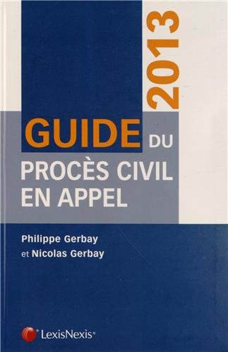 Télécharger Guide du procès civil en appel 2013 livre En ligne