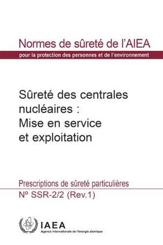 Download Safety of Nuclear Power Plants: Commissioning and Operation: Specific Safety Requirements Download Safety of Nuclear Power Plants: Commissioning and Operation: Specific Safety Requirements