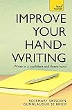 Improve Your Handwriting: Learn to write in a confident and fluent hand: the writing classic for adult learners and calligraphy enthusiasts (Teach Yourself) by 