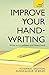 Improve Your Handwriting: Learn to write in a confident and fluent hand: the writing classic for adult learners and calligraphy enthusiasts (Teach Yourself) by 