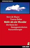 Mehr als ein Wunder: Die Kunst der lösungsorientierten Kurzzeittherapie by 