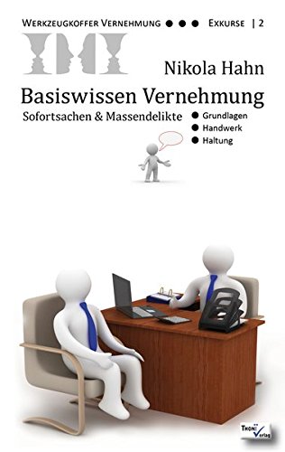 Preisvergleich Produktbild Basiswissen Vernehmung: Sofortsachen & Massendelikte. Grundlagen, Handwerk, Haltung (Werkzeugkoffer Vernehmung - Exkurse)