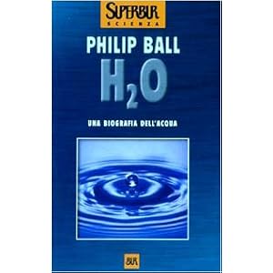 H2O. Una biografia dell'acqua H2O. Una biografia dell'acqua