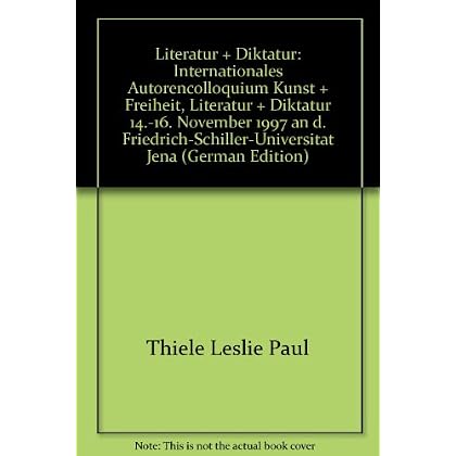 [PDF] Download Literatur + Diktatur: Internationales Autorencolloquium Kunst + Freiheit. Literatur + Diktatur 14.-16. November 1997 an der Friedrich-Schiller-Universitát Jena Kostenlos
