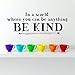 Price comparison product image Vinyl Wall Art Decal | In A World Where You Can Be Anything Be Kind | Nursery Wall Decor | Preschool | Daycare | Classroom | Children | Kids 31" X 11"