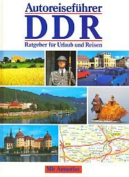 Autoreiseführer DDR - Ratgeber für Urlaub und Reisen (Mit Autoatlas)