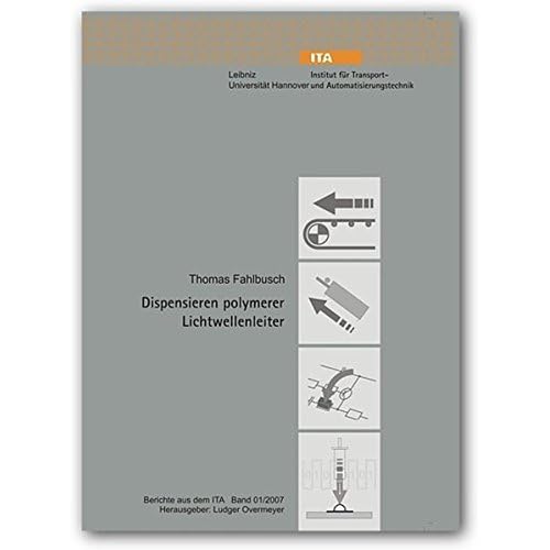 [PDF] Download Dispensieren polymerer Lichtwellenleiter (Berichte aus dem ITA) Kostenlos