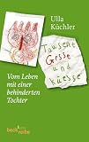 Image de Tausent Grsse und Küesse: Vom Leben mit einer behinderten Tochter (Beck'sche Reihe)