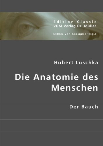 Die Anatomie des Menschen: Der Bauch (German Edition) by Hubert Luschka (2008-03-01) en ligne Die Anatomie des Menschen: Der Bauch (German Edition) by Hubert Luschka (2008-03-01) en ligne