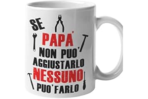 bubbleshirt Tazza Papà - se papà non può aggiustarlo siamo fregati - festa del papà - idea regalo