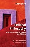Political Philosophy: A Beginner's Guide for Students And Politicians Political Philosophy: A Beginner's Guide for Students And Politicians