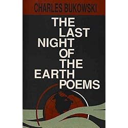 [(The Last Night of the Earth Poems)] [By (author) Charles Bukowski] published on (May, 2002)