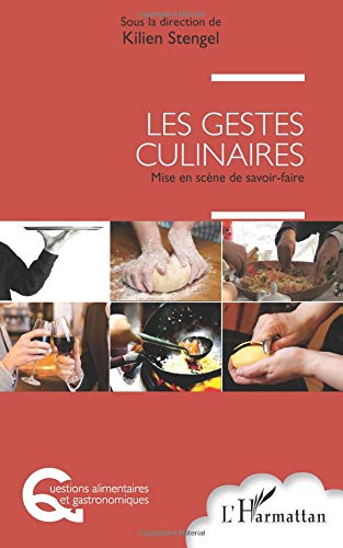 Les gestes culinaires: Mise en scène de savoir-faire gratuit Les gestes culinaires: Mise en scène de savoir-faire gratuit