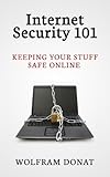 Image de Internet Security 101: Keeping Your Stuff Safe Online (English Edition)