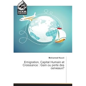 Emigration, Capital Humain et Croissance : Gain ou perte des cerveaux?