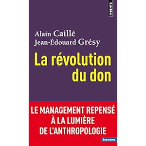La Révolution du don - Le management repensé à la lumière de l'anthropologie