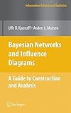 Bayesian Networks and Influence Diagrams: A Guide to Construction and Analysis (Information Science and Statistics) (English Edition) by 