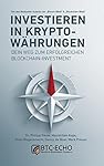 Investieren in Kryptowährungen: Dein Weg zum erfolgreichen Blockchain-Investment