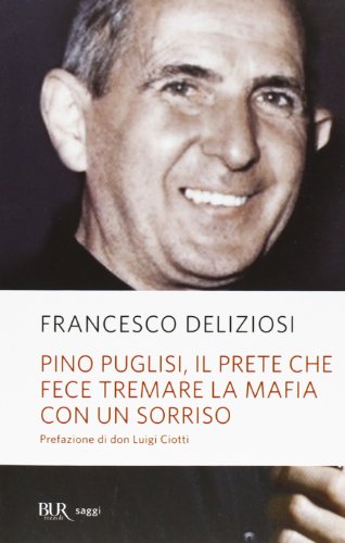 Pino Puglisi, il prete che fece tremare la mafia con un sorriso