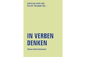 In Verben denken: Dietmar Dath Arbeitsbuch (lfb texte)
