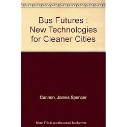 Bus Futures : New Technologies for Cleaner Cities