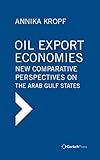 Image de Oil Export Economies: New Comparative Perspectives on the Arab Gulf States