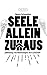 Seele allein Zuhaus: Befreiung von Fremdenenergien und Besetzungen - Do it yourself by 