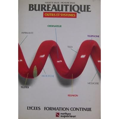 Bureautique : Outils et systèmes, BTS 1e et 2e année - Lycées Formation continue Bureautique : Outils et systèmes, BTS 1e et 2e année - Lycées Formation continue
