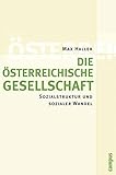 Die österreichische Gesellschaft: Sozialstruktur und sozialer Wandel by Max Haller