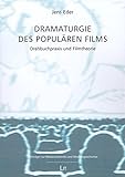 Image de Dramaturgie des populären Films: Drehbuchpraxis und Filmtheorie (Beiträge zur Medienästhetik und