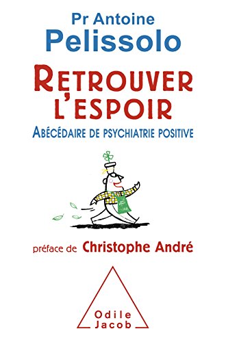 Retrouver l'espoir: Abécédaire de psychiatrie positive (OJ.PSYCHOLOGIE) Retrouver l'espoir: Abécédaire de psychiatrie positive (OJ.PSYCHOLOGIE)