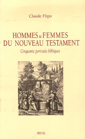 Hommes et femmes du Nouveau Testament : Cinquante portraits bibliques gratuit Hommes et femmes du Nouveau Testament : Cinquante portraits bibliques gratuit